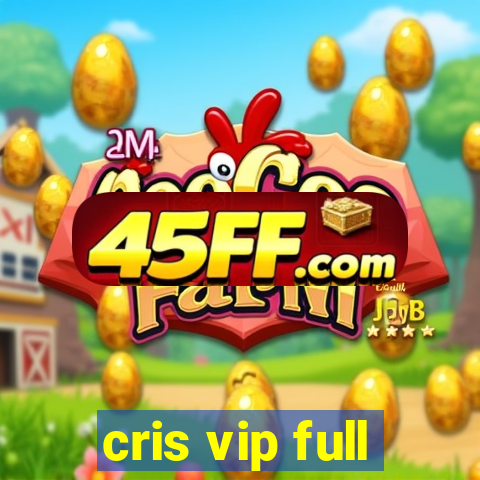cris vip full